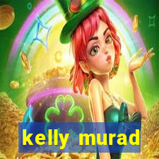 kelly murad